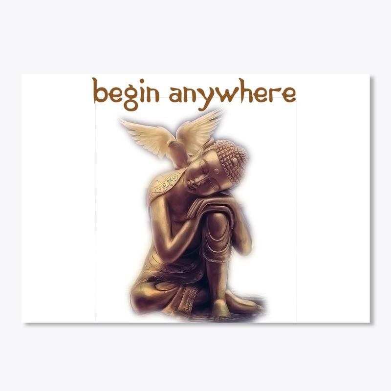 Begin Anywhere